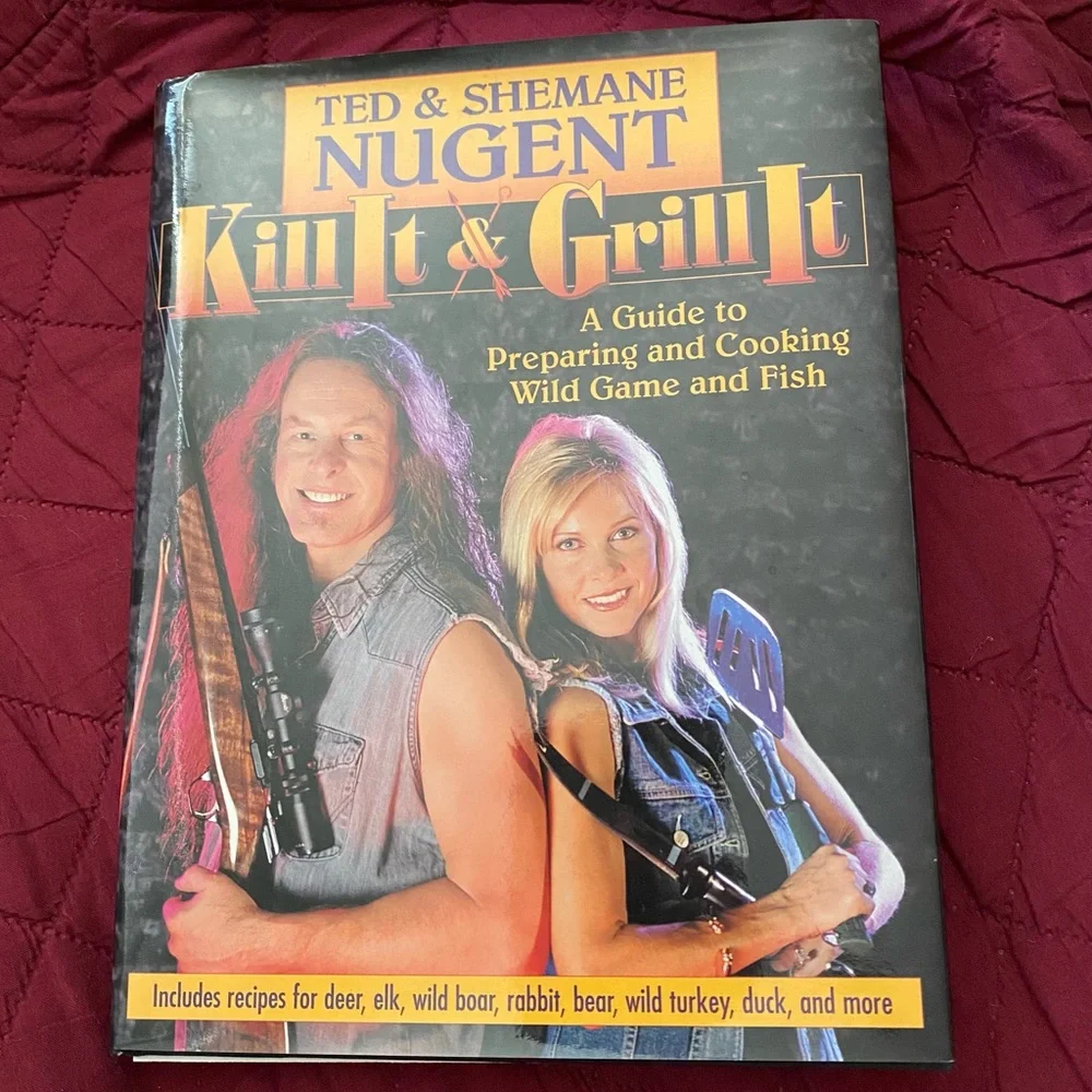 Book Ted Nugent Kill It & Grill It Cookbook Hardcover